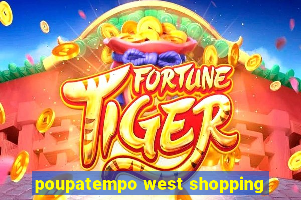 poupatempo west shopping